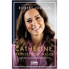 Catherine, printesa de Wales. Viitorul monarhiei Britanice, Robert Jobson
