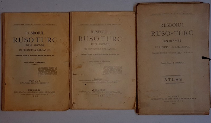 Razboiul RUSO-TURC din 1877-78 IN PENINSULA BALCANICA de LOCOT. COLONEL I. GARDESCU, 2 VOLUME + ATLAS - BUCURESTI, 1902