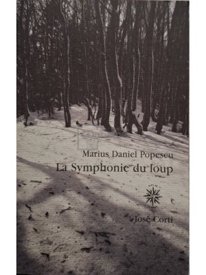Marius Daniel Popescu - La symphonie du loup (Editia: 2007) foto