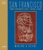 San Francisco: The Golden Age 1930-1960: Making a Scene