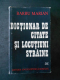 BARBU MARIAN - DICTIONAR DE CITATE SI LOCUTIUNI STRAINE