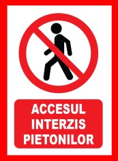 placuta accesul interzis pietonilor foto