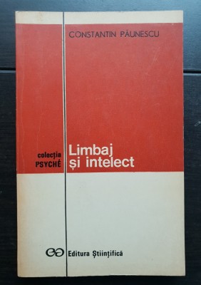 Limbaj și intelect - Constantin Păunescu (colecția PSYCHE) foto