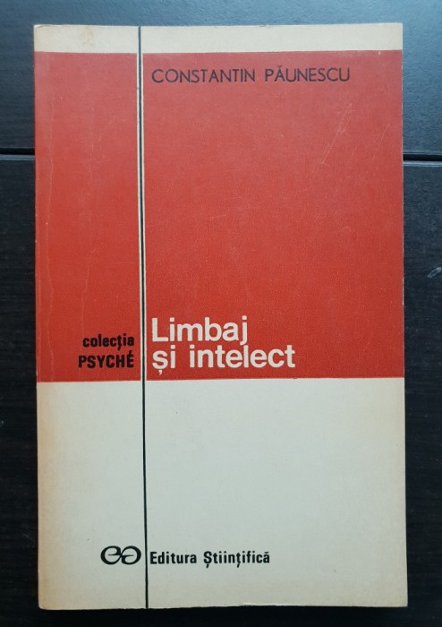 Limbaj și intelect - Constantin Păunescu (colecția PSYCHE)
