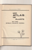 I. TODOR - MIC ATLAS DE PLANTE DIN FLORA REPUBLICII SOCIALISTE ROMANIA