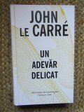 John Le Carre - Un adevar delicat (Editia: 2015)