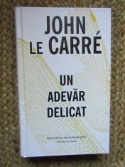 John Le Carre - Un adevar delicat (Editia: 2015)