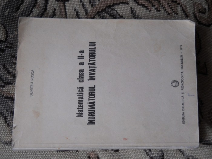 Dumitru Rosca, Matematica clasa a 2-a, indrumatorul invatatorului 1979