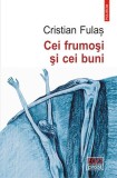 Cei frumoşi şi cei buni - Paperback brosat - Cristian Fulaş - Polirom