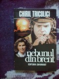 N1 Nebunul din Brent - Chiril Tricolici