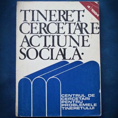 TINERET * CERCETARE * ACTIUNE SOCIALA - PROBLEMELE TINERETULUI 1984 foto