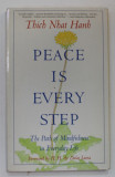 PEACE IS EVERY STEP , THE PATH OF MINDFULNESS IN EVERYFAY LIFE by THICH NHAT HANH , 1992