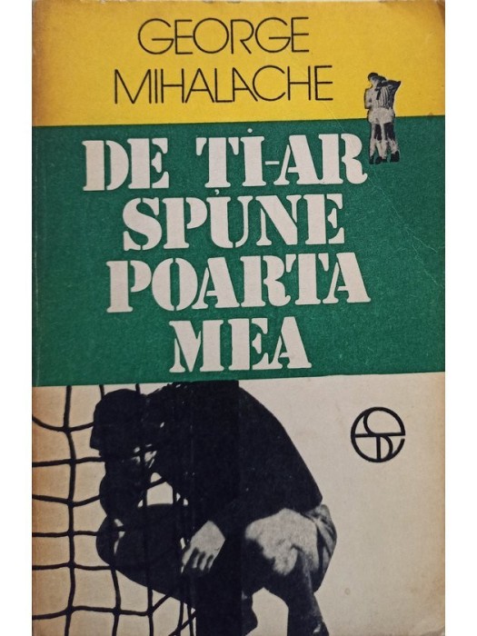 George Mihalache - De ti-ar spune poarta mea (Editia: 1978)