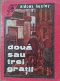 Roman Două sau Trei Gratii de Aldous Huxley, Editura Femina, 1992, Stare bună, Copertă Necartonată, Beletristică Rom&acirc;nă