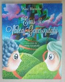 ERUS SI VALEA GENEROZITATII de ALEC BLENCHE , ilustratii de DOINA ZAVADASCHI , CARTEA A - II -A , 2020