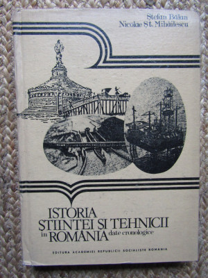 Stefan Balan - Istoria stiintei si tehnicii in Romania (1985) foto