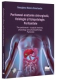Peritoneul. Anatomie chirurgicala, fiziologie si fiziopatologie. Peritonitele. The peritoneum. Surgical anatomy, physiology and physiopathology. Perit