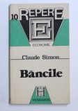 BANCILE de CLAUDE SIMON , 1993, Humanitas