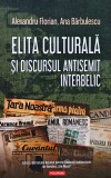 Elita culturală și discursul antisemit interbelic - 2022 - Ana Bărbulescu (S370)
