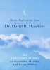 Daily Reflections from Dr. David R. Hawkins: 365 Contemplations on Surrender, Healing, and Consciousness