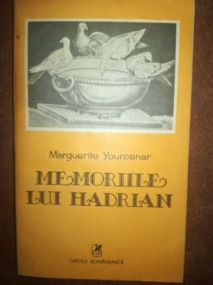 Memoriile lui Hadrian- Marguerite Yourcenar foto