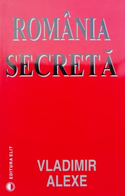 Romania Secreta - Vladimir Alexe , C936 foto