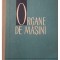Cornel Severineanu - Organe de masini (Editia: 1965)