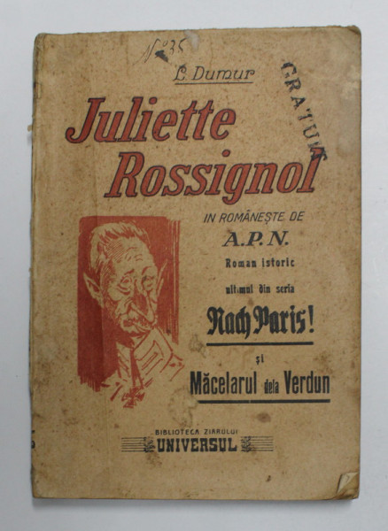 JULIETTE ROSSIGNOL de L. DUMUR , ROMAN ISTORIC , 1926 , COPERTA CU PETE SI URME DE UZURA *