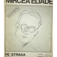 Mircea Eliade - Pe strada Mântuleasa - Proză fantastică, vol. 3 (editia 1991)
