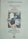 Tentatia lui homo europaeus - 1997 - Victor Neumann ($E105)