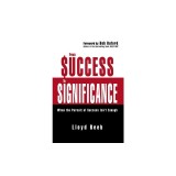 From Success to Significance: When the Pursuit of Success Isn't Enough