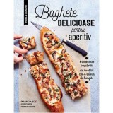 Cumpara ieftin Baghete declicioase pentru aperitiv. Painici de impartit, de rontait cat e seara de lunga!/***