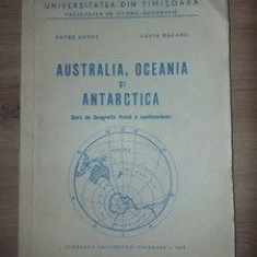 Australia, Oceania si Antarctica- Petre Cotet, Lucia Bacanu