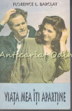Viata Mea Iti Apartine - Florence L. Barclay, Editura Cicero, 1993, Roman de Dragoste, 136 pagini