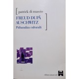 Patrick di Mascio - Freud dupa Auschwitz (Editia: 2000)