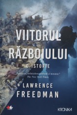 Viitorul Razboiului O Istorie - Lawrence Freedman , D105
