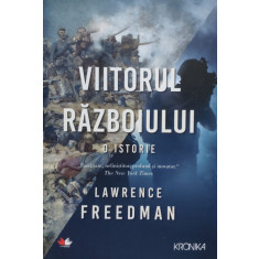 Viitorul Razboiului O Istorie - Lawrence Freedman , D105