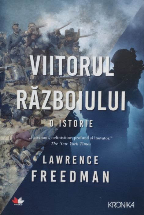 Viitorul Razboiului O Istorie - Lawrence Freedman ,555866