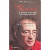 Razboiul timpurilor, declin occidental si asediu islamic - Traian Ungureanu (J165)