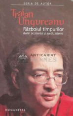 Razboiul timpurilor, declin occidental si asediu islamic - Traian Ungureanu (J165)