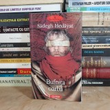 SADEGH HEDAYAT - BUFNITA OARBA , EDITIA A -II-A REVAZUTA , POLIROM , 2006 *