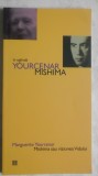 Marguerite Yourcenar - Mishima sau viziunea Vidului (vezi detalii pentru livrare in tara), 2004, Humanitas