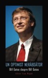 Cumpara ieftin Un optimist nerabdator. Bill Gates despre Bill Gates/Bill Gates, Rao