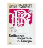 Silviu Cernea - Unificarea monetara in Europa - 105205