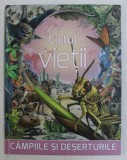 CICLUL VIETII - CAMPIILE SI DESERTURILE , 2015