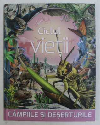 CICLUL VIETII - CAMPIILE SI DESERTURILE , 2015 foto