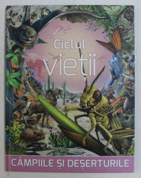 CICLUL VIETII - CAMPIILE SI DESERTURILE , 2015