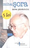 Sarea Păm&acirc;ntului - Mihai Șora, Humanitas, 2006, Filosofie, Carte, 207 pagini
