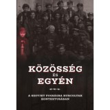 K&ouml;z&ouml;ss&eacute;g &eacute;s egy&eacute;n a szovjet fogs&aacute;gba hurcoltak kontextus&aacute;ban - A Gul&aacute;g- &eacute;s Gupvikutat&oacute;k Nemzetk&ouml;zi T&aacute;rsas&aacute;ga IX. nemzetk&ouml;zi konferenci&aacute;j&aacute;nak tanulm&aacute;ny