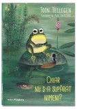 Chiar nu s-a suparat nimeni? - Alexa Stoicescu, Toon Tellegen